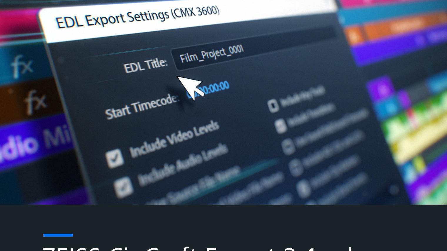 A screenshot showcasing the ZEISS CinCraft Export 2.1 software interface with EDL support, highlighting improved input features and enhanced stability.